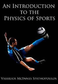 "An Introduction to the Physics of Sports" by Dr Vassilios M Spathopoulos
