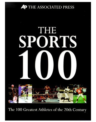 The Sports 100: The 100 Greatest Athletes of the 20th Century